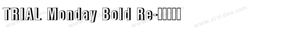TRIAL Monday Bold Re字体转换